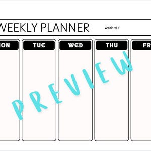 以下が含まれることがあります： 上部に「WEEKLY PLANNER」と書かれた白黒の週間プランナー。 曜日は黒いボックスで表示: MON、TUE、WED、THU、FRI。 「PREVIEW」という単語が水色でプランナー全体に書かれています。