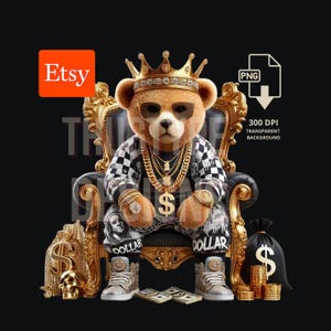 Royal Gangsta Teddy Bear, Money Themed Teddy Bear, Trendy Graffiti Teddy Bear Rapper, digital download file, Sublimation T-shirt PNG