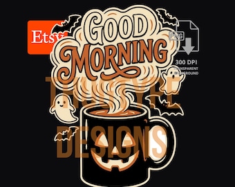 Good Morning PNG, Spooky Halloween Coffee Mug Ghost Design, Sublimation Clipart Digital Download, 300 DPI