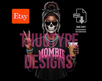 Mombie Skeleton Mama PNG, Halloween Skeleton Coffee Mom, Spooky Sublimation Design, Digital Download