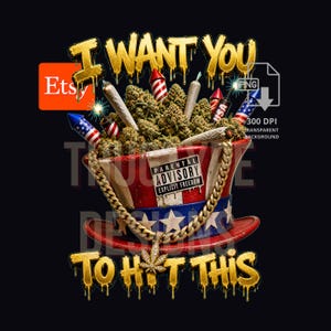 I Want You To Hit This PNG, grappig 4 juli-sublimatieontwerp, patriottische cannabis onkruidknoppen clipart, 420 vuurwerk pot roken shirt kunst