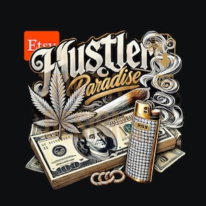 Hustler&#39;s Paradise 420 PNG, Money Themed, Marijuana Clipart, Weed Png, Weed clipart, Adult Humor Shirt, Drugs PNG, Stoner png, 420 png