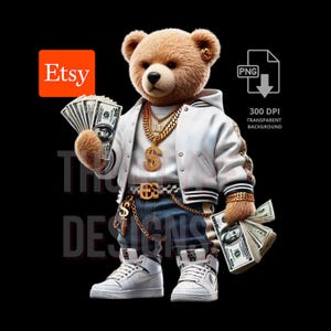 Money Talk Hip Hop Teddy Bear Graffiti Cartoon - Digital Download PNG, Digital Download PNG, Gangsta Themed T-Shirts & Hoodies Design
