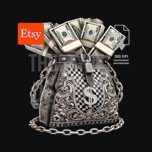 Money Luxury Bag - Digital Download PNG - Get the Bag - Great for T-shirt Designs and More, Money Png Dollar Png, cash money dollar bill png