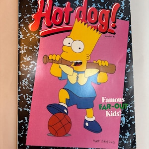 May include: A vintage "Hot dog!" comic book cover featuring Bart Simpson holding a baseball bat. The cover is pink with the text "Famous FAR-OUT Kids!" and "Number 67". The background is black with a white and blue speckled design.