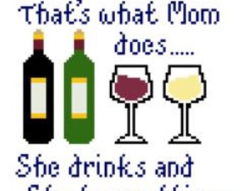 Mom Drinks and Knows Things Cross Stitch Pattern - PDF Instant Download