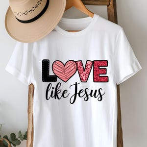 Love Like Jesus PNG, Christian Valentine Sublimation Design, Faith Heart Clipart, Religious Quote Shirt Design, Instant Digital Download