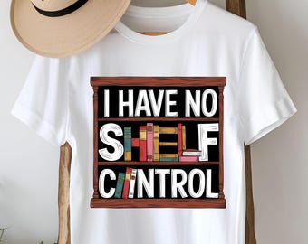 Funny Book Lover Quote PNG, I Have No Shelf Control Design, Librarian Humor Clipart, Reading Digital Art, Instant Download