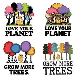 May include: Four colorful illustrations with the text "Love Your Planet" and "Grow More Trees". Each illustration features a group of trees with whimsical faces and striped trunks. The trees are surrounded by green grass and flowers.