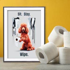 Sit, Stay, Wipe with this Cheeky Poodle Poster - Perfect Gift for Funny Bone Owners