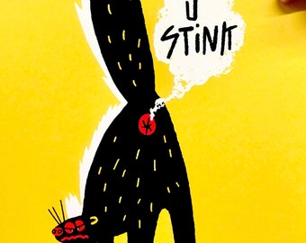 Skunk art poster. U stink poster. bathroom art.