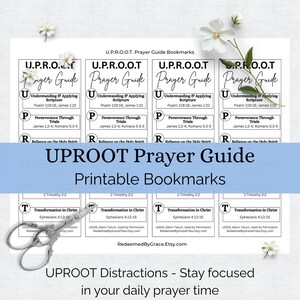 May include: White printable bookmarks with the text "U.P.R.O.O.T. Prayer Guide" and related scripture references. The bookmarks are decorated with floral accents and the text "UPROOT Distractions - Stay focused in your daily prayer time."