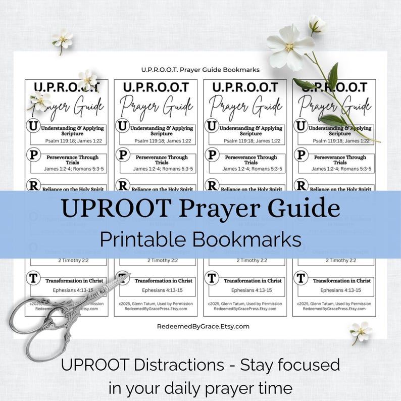 May include: White printable bookmarks with the text "U.P.R.O.O.T. Prayer Guide" and related scripture references. The bookmarks are decorated with floral accents and the text "UPROOT Distractions - Stay focused in your daily prayer time."
