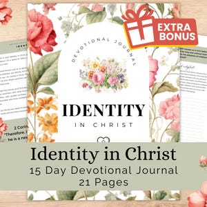 May include: A devotional journal titled "Identity in Christ" with floral illustrations. The cover features the title in bold black letters, a floral design, and the text "15 Day Devotional Journal 21 Pages." An "Extra Bonus" gift tag is in the upper right corner.