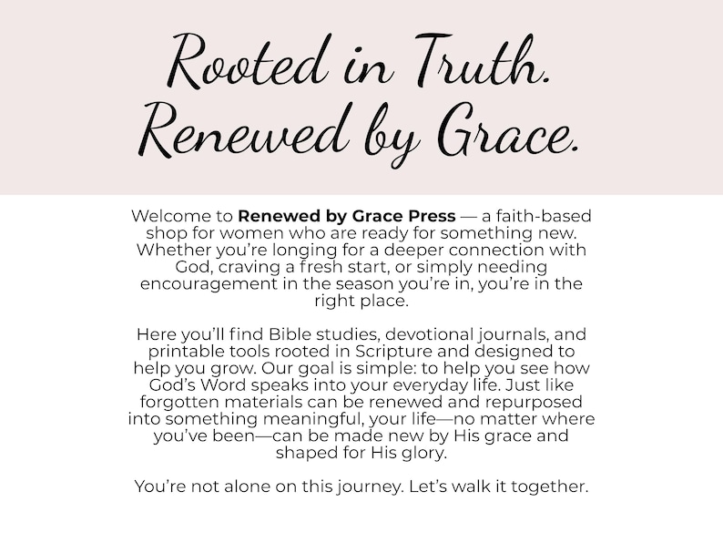 May include: Text on a light pink background reads "Rooted in Truth. Renewed by Grace." Below, text describes a faith-based shop offering Bible studies, journals, and printable tools for spiritual growth and encouragement.