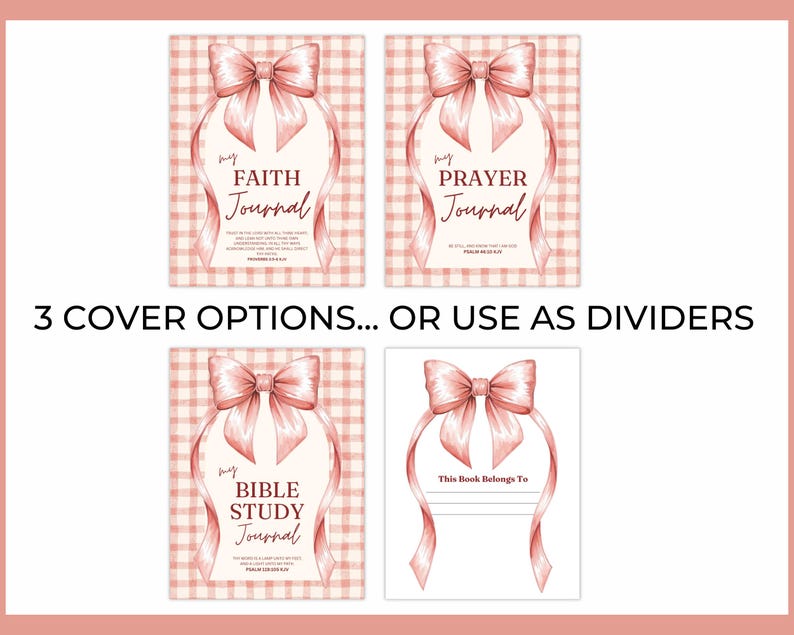May include: Four journal covers with a pink bow design. Three covers say "Faith Journal", "Prayer Journal", and "Bible Study Journal". The fourth cover has space to write "This Book Belongs To". The background is a pink gingham pattern.