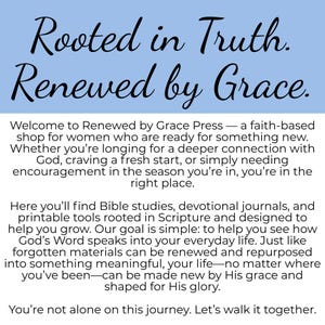 May include: A light blue background with the text "Rooted in Truth. Renewed by Grace." The image also includes text that reads "Welcome to Renewed by Grace Press - a faith-based shop for women who are ready for something new."