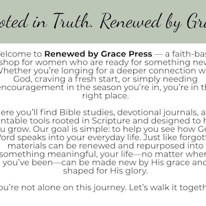 Peut inclure: Texte sur fond blanc : &laquo; Rooted in Truth. Renewed by Grace. &raquo; d&eacute;crit une boutique religieuse. Le texte accueille ceux qui recherchent une connexion plus profonde avec Dieu et propose des &eacute;tudes bibliques et des journaux de d&eacute;votion.
