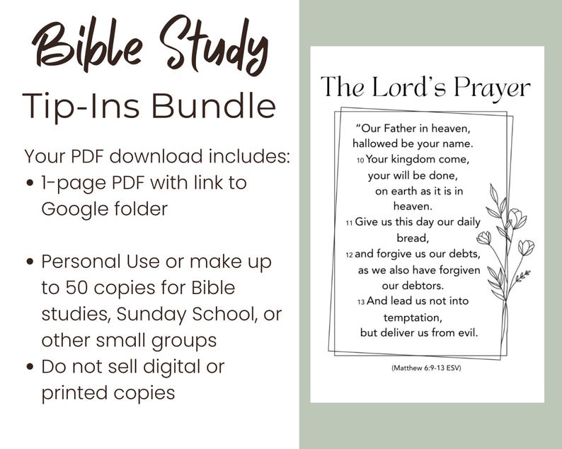 May include: A digital Bible Study Tip-Ins Bundle featuring The Lord's Prayer text from Matthew 6:9-13 ESV. The document includes a floral line art illustration, a rectangular border, and instructions regarding PDF download and usage limitations.