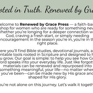 Peut inclure: Un graphique informatif blanc avec un en-t&ecirc;te vert sauge pr&eacute;sentant le texte noir Rooted in Truth. Renewed by Grace. Le corps du texte pr&eacute;sente Renewed by Grace Press, une boutique proposant des &eacute;tudes bibliques, des journaux et des outils.