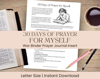 May include: A printed prayer journal insert titled "30 Days of Prayer for Myself." The image shows a Bible, a cup of coffee, and two pens. The text includes a guide to daily prayer and Bible verses. The words "Letter Size | Instant Download" are also visible.