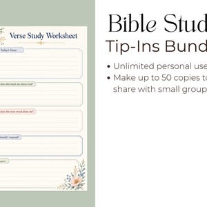 May include: A Bible Study Tip-Ins Bundle worksheet featuring floral accents and sections titled Verse Study Worksheet, Today's Verse, What does this teach me about God, What does this verse reveal about me, How should I respond, and My prayer.