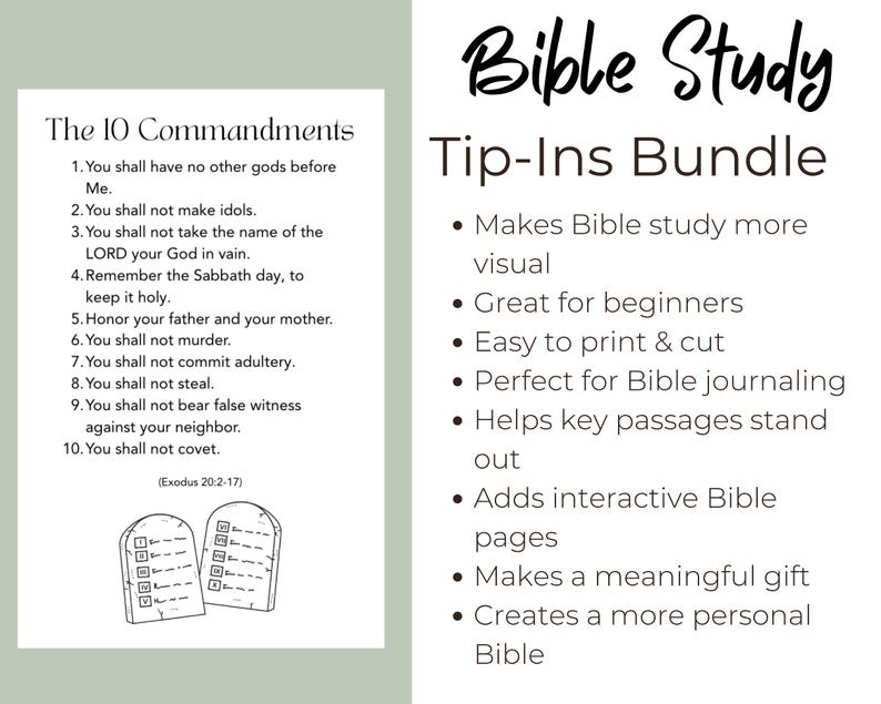 May include: A digital printable document titled Bible Study Tip-Ins Bundle featuring a list of The 10 Commandments from Exodus 20:2-17, accompanied by a line drawing of two stone tablets and a bulleted list of benefits for Bible journaling.