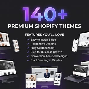 May include: A digital graphic displaying 140+ Premium Shopify Themes with text listing features including easy to install, responsive designs, fully customizable, built for business growth, conversion-focused designs, and start creating in minutes.