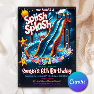 May include: A colourful invitation for Sonya's 6th birthday, with a backyard waterslide illustration. The design includes the text "Splish Splash" and event details, with a Canva logo in the corner.