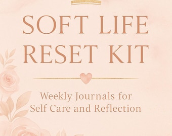 Zestaw Soft Life Reset – 10-stronicowy dziennik do druku dla samoopieki i refleksji