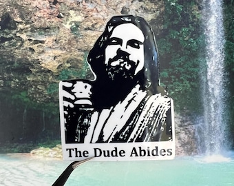 The Dude Abides - Sticker or Magnet!