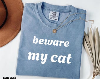 Shirt Comfort Colors® Beware My Cat, T-shirt grappig kattenliefhebber, cadeau huisdiereigenaar, schattige kattenmoeder T-shirt, top kattenhumor, T-shirt comfortkleuren, T-shirt comfortkleuren