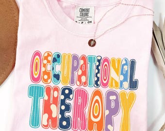 Comfort Colors Occupational Therapy Shirt, Gift for OTA, Occupational Therapist Tee, Therapy Clinic Shirt