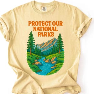 Comfort Colors® Protect Our National Parks  Shirt | Protect Our Parks Tee | Nature Lover Gift | Public Lands | Hiking Camping Clothes