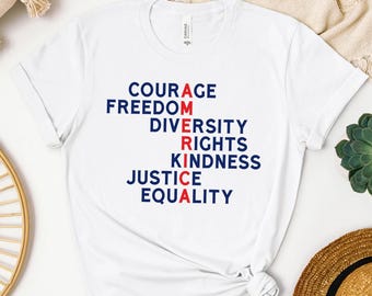 Courage Freedom Diversity Right Kindness Justice Equality Shirt | AMERICA T-Shirt | Human Rights Tee | Anti Fascism Shirt | Protest Gift