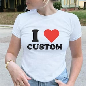 I Love Custom Y2K Baby Tee | Personalized Text Baby Tee | Personalized Y2K T-Shirt | Trendy Y2K Clothing | I Heart Custom Shirt