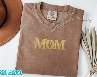 Gold Glitter MOM Shirt - Comfort Colors Trendy Tee