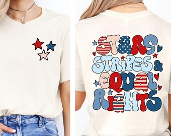 Stars Stripes And Equal Rights Shirt, Retro 4th Of July T-shirt, Liberal American Shirt, Patriotic Women Gift, Feminist American Shirt