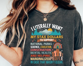 I Literally Want My Tax Dollars To Support National Parks Shirt, Protect our National Parks V-neck and Tank Top, Support National Parks