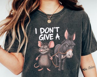 I Don't Give a Rats Ass Sarcasm Funny Shirts, Rat Donkey Shirt, Rat's Ass, humorous rats ass, Sarcasm Gift, Adult Humor Shirt, Funny Shirt