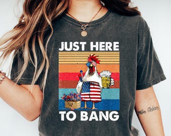 Funny 4th of July Chicken Shirt, Just Here To Bang USA Tee, USA Flag Chicken Beer, Patriotic Party, Independence Day Tee, Patriotic Sweater