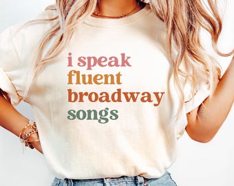 I Speak Fluent Broadway Songs T-shirt, Drama Acting Shirt, Stage Play Outfit, Drama Teacher Gift, Musical Teacher Tee,  Broadway Shirt