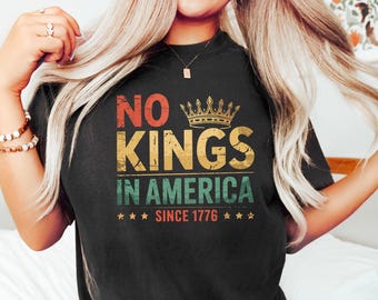 No Kings in America T Shirt, Anti-Trump, Protest Shirt, Democracy Tee, Protest, Gift for Anti-MAGA, Patriotic Tee, Liberal Shirt
