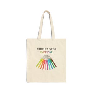 Crochet is for Everyone Cotton Canvas Tote Bag,, Yarn Storage, Gift for Crocheters, Crochet Enthusiast Tote
