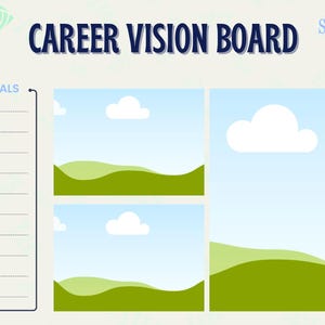May include: A career vision board with the text "CAREER VISION BOARD" in navy blue. The board includes a section labeled "GOALS" and several blank spaces for images and text, with a blue sky and green hills background.