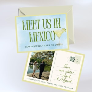 May include: A rectangular save the date card featuring a light blue watercolor background, green text reading MEET US IN MEXICO, a margarita illustration, and the date APRIL 10, 2026. The reverse side shows a photo of a couple and text.