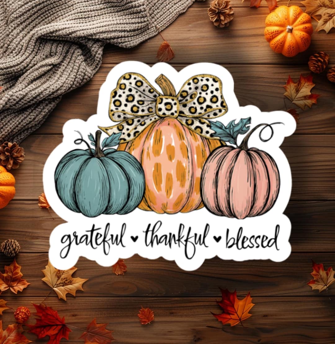 Thanksful Sticker Grateful, Thankful, Blessed Stickers (set of 5), Easy Peel Stickers ...