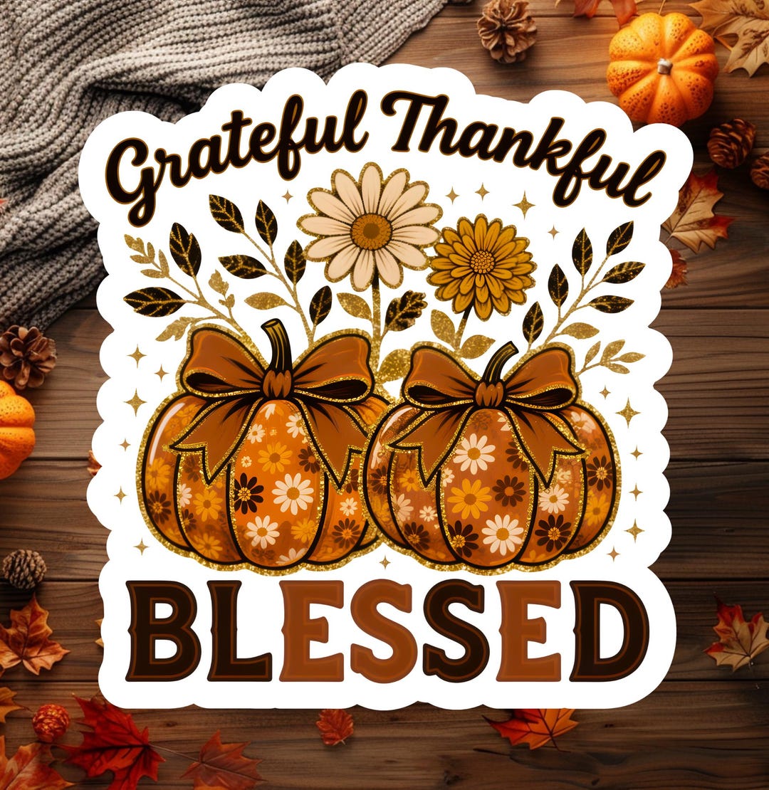 Thanksful Sticker Grateful Thankful Blessed Sticker (set of 4), Thanksgiving Stickers ...