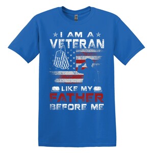 I Am A Veteran Like My Father Patriotic Tee, Military Dad Shirt, Father&#39;s Day Gift, Veteran Family T-Shirt