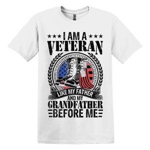 I Am A Veteran Like My Father Patriotic Tee, Military Dad Shirt, Father&#39;s Day Gift, Veteran Family T-Shirt